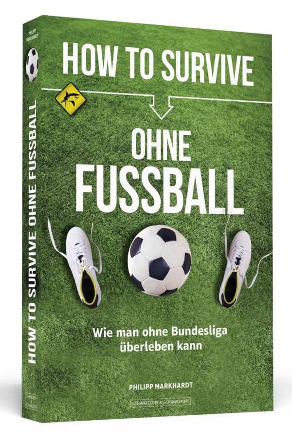 HOW TO SURVIVE OHNE FUSSBALL